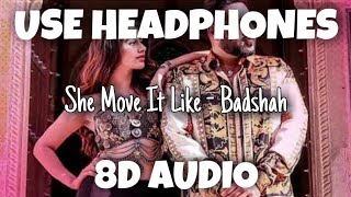 She Move It Like | Badshah | 8D Audio - U Music Tuber 🎧