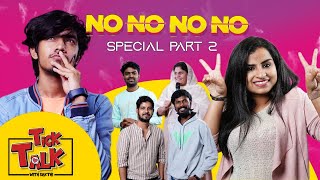 Tick Talk With Sakthi - NO NO NO NO Special - Part 2 ft. Sivaangi | Parthiv Mani | HK Ravoofa & Team