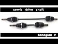 Tutorial / DIY. servis drive shaft ( part 2/2 )