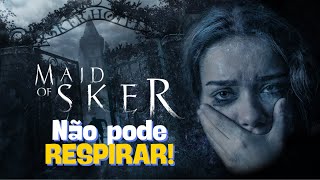 NÃO PODE NEM RESPIRAR | MAID OF SKER #1 #gameplay #terror