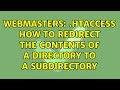 Webmasters: .htaccess how to redirect the contents of a directory to a subdirectory (2 Solutions!!)