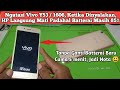 Cara Memperbaiki HP Vivo y53 Hidup Mati Sendiri Padahal Batterai Masih 85%