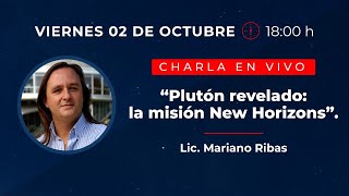 PLUTON REVELADO: la misión New Horizons - Lic. Mariano Ribas