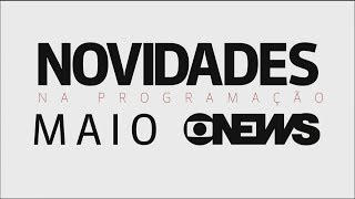 Chamada: Novidades na programação da Globo News - Maio/2018