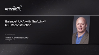 iBalance® UKA with GraftLink® ACL Reconstruction