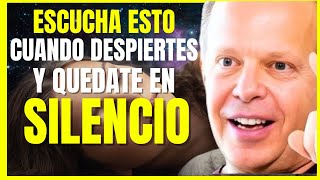 ¡Escucha ESTO APENAS DESPIERTES y QUÉDATE EN SILENCIO! Un MILAGRO Sucederá HOY | Dr Joe Dispenza