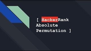 Absolute Permutation | HackerRank Problem | Java Code Walk-through | Master Your Coding Skills