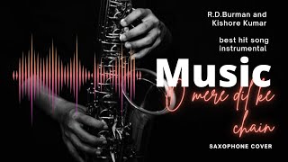 R.D Burman Hit songs||O mere dil ke chain song instrumental||R.D burman old songs|Saxophone cover