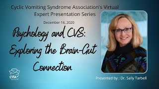 Psychology and CVS: Exploring the Brain-Gut Connection presentation by Dr. Sally Tarbell