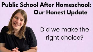 Public School after Homeschool: Our Honest Update