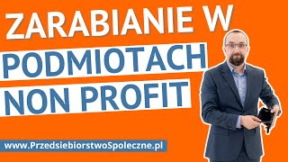 Jak zarabiać w podmiocie non profit?