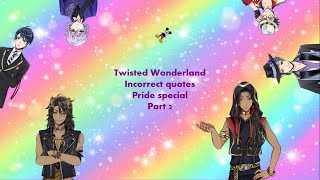 Twisted Wonderland incorrect quotes pride special 2