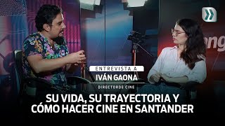 Iván Gaona📽️: su vida, su trayectoria y cómo hacer cine 🎥 en Santander | Entrevistas Vanguardia