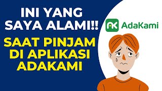 PENGALAMAN PINJAM DI APLIKASI ADAKAMI