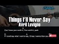 Avril Lavigne - Things I'll Never Say Guitar Chords Lyrics