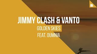 Jimmy Clash \u0026 Vanto feat. Oumnia - Golden Skies