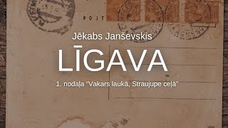 Jēkabs Janševskis. LĪGAVA. 3. grāmata. 1. nodaļa \