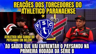 REAÇÕES dos TORCEDORES do ATHLETICO AO SABER QUE VAI JOGAR O PAPÃO NA SÉRIE B #paysandu #athletico