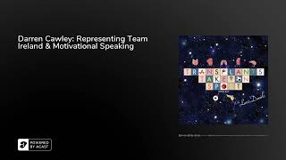 Darren Cawley: Representing Team Ireland \u0026 Motivational Speaking