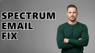 Why Does My Spectrum Email Not Work?