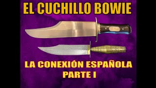 El cuchillo Bowie. La conexión española parte uno.