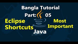 Java Bangla Tutorials 5: Eclipse most important shortcuts