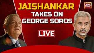 EAM Jaishankar Live:| Old, Rich, Dangerous : EAM Jaishankar Rips Into Billionaire  George Soros
