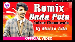 dada pota song gulzar remix gulzar channiwala song official song dj remix