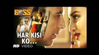 "Har Kisi Ko" (Boss) Arijit Singh, Neeti Mohan | Akshay Kumar, Sonakshi Sinha|Lyrics|Bollywood Songs