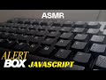 Alert Box In simple Way of JavaScript Coding With Keyboard Sound | ASMR | Coder Hadia