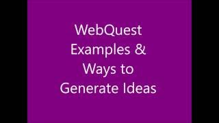 Video 4 WebQuest Examples & Ways to Generate Ideas