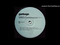 garbage~when i grow up danny tenaglia s club mix