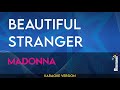 Beautiful Stranger - Madonna (KARAOKE)