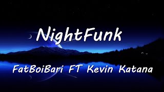 FatBoiBari - NightFunk (Lyrics)