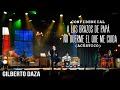 Gilberto Daza - CONFIDENCIAL - A Los Brazos de Papá + No Duerme El Que Me Cuida (acústica)