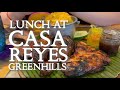 LUNCH AT CASA REYES Greenhills (Adventures of Pinay new Yorker in Manila)