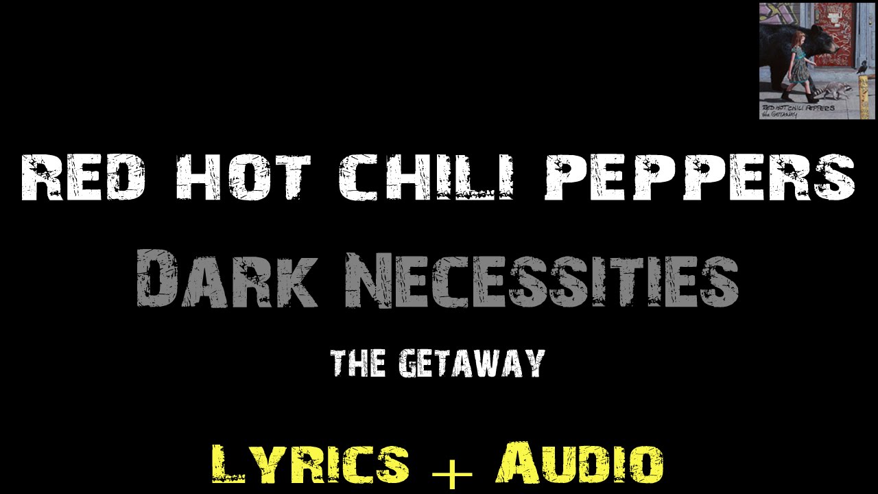 Red Hot Chili Peppers - Dark Necessities [ Lyrics ] - YouTube