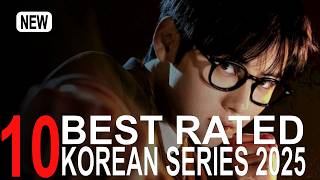 TOP 10 Best Rated Korean Series of 2025 So Far! 🤩 Korean Dramas Worth Watching!