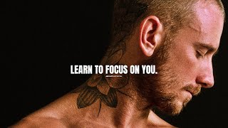 WHEN YOU FOCUS ON YOU...EVERYTHING WILL CHANGE - Powerful Motivational Video