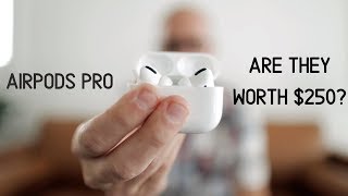 Airpods Pro - Are they worth $250?