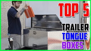 Top 5 BEST Trailer Tongue Boxes \u0026 Trailer Storage Boxes Reviews 2023