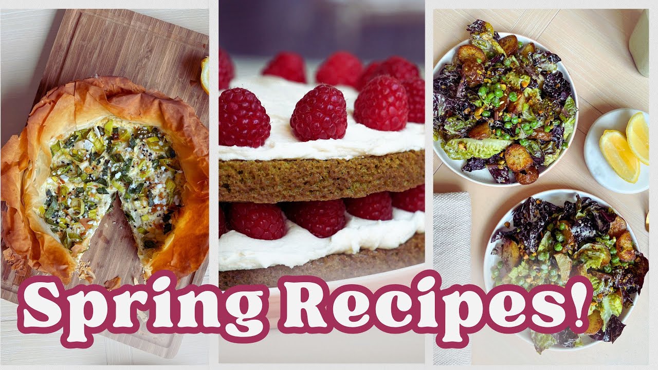 3 Must Try Spring Recipes Youtube