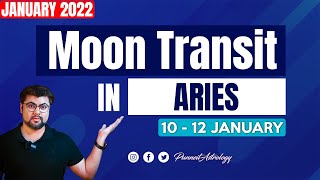 Moon Transit in Aries || 10 - 12 January || Analysis by Punneit