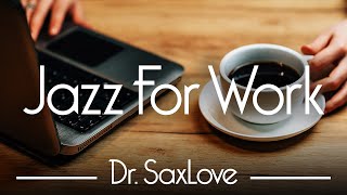 Jazz For Work 😊 12 HOURS Smooth Jazz Instrumental for Energy, Concentration, and Relaxation