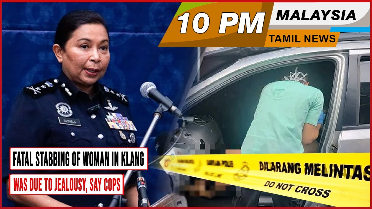 MALAYSIA TAMILNEWS 10PM 20.12.23 Fatal Stabbing Of Woman In Klang Was ...