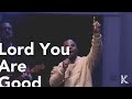 Lord You Are Good - King's Community Church Live Worship Moment