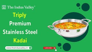 Triply Stainless Steel Kadai | Best Stainless Steel Kadai | Steel Kadai | The Indus Valley