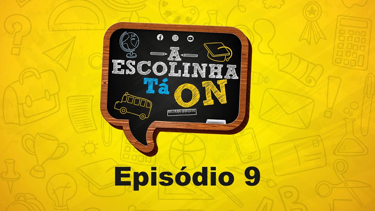 ''A Escolinha Tá On''- Episódio 9 - YouTube