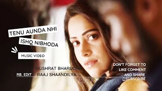 tenu aunda nhi ishq Nibhoda.  music video! Nushrat x Raaj ! @morning_with_lofi