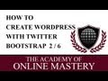 Learn how to create a Wordpress Theme with Twitter Bootstrap 2 of 6